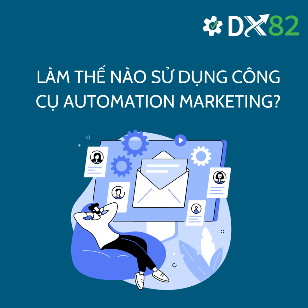 Làm thế nào sử dụng công cụ Automation Marketing